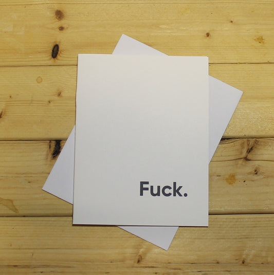Honest Sympathy Card: "Fuck."